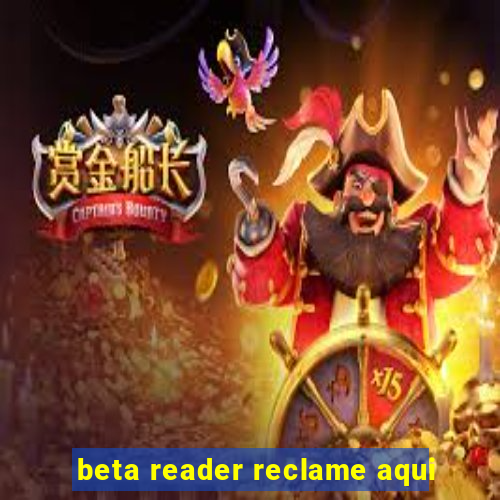 beta reader reclame aqui